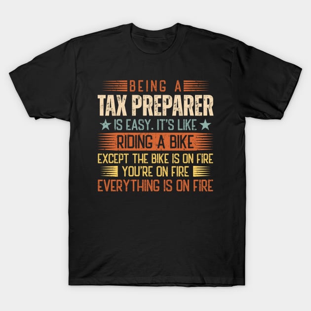 Being A Tax Preparer Is Easy T-Shirt by Stay Weird